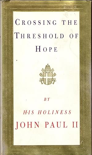 Crossing the threshold of hope., Edited by Vittorio Messori.