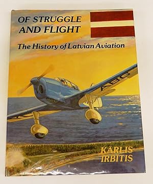 Seller image for Of Struggle and Flight: The History of Latvian Aviation for sale by Attic Books (ABAC, ILAB)