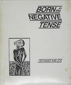 Seller image for Born in the Negative Tense for sale by Powell's Bookstores Chicago, ABAA