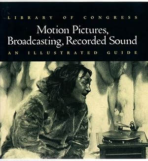 Seller image for Library of Congress Motion Pictures, Broadcasting, Recorded Sound: An Illustrated Guide for sale by Mystery Cove Book Shop