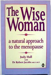 Imagen del vendedor de The Wise Woman : A Natural Approach to the Menopause a la venta por Ariel Books IOBA