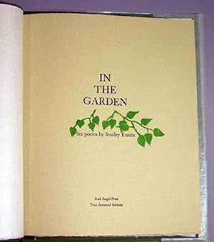In the Garden. Six Poems by Stanley Kunitz
