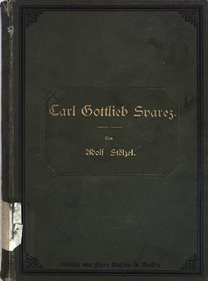 Carl Gottlieb Suarez : Ein Leitbild aus der zweiten Hälfte des achtzehnten Jahrhunderts;
