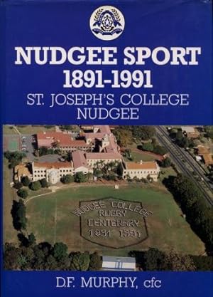 Nudgee Sport 1891 - 1991 : St. Joseph's College, Nudgee