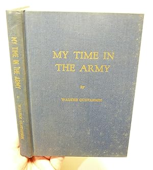 MY TIME IN THE ARMY: THE DIARY OF A WORLD WAR II SOLDIER