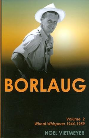 Borlaug: Volume 2: Wheat Whisperer 1944-1959