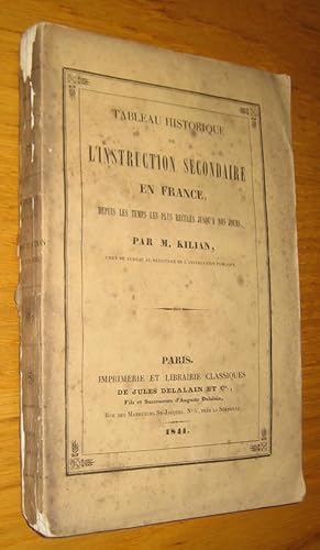 Tableau historique de l'instruction secondaire en France, depuis les temps les plus reculés jusqu...