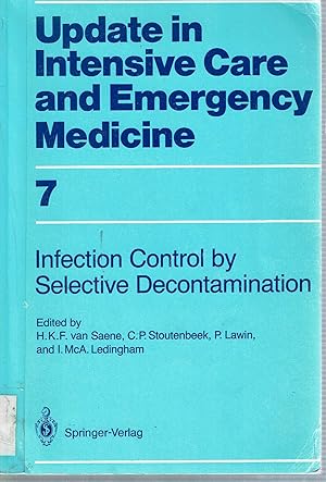 Image du vendeur pour Infection Control in Intensive Care Units by Selective Decontamination : The Use of Oral Non-Absorbable and Parenteral Agents mis en vente par Mike's Library LLC