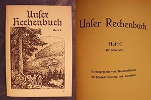 Bild des Verkufers fr Unser Rechenbuch - Heft 6 (6. Schuljahr) zum Verkauf von Buchantiquariat Uwe Sticht, Einzelunter.
