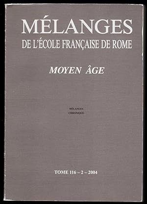 Mélanges de l'Ecole française de Rome. Moyen Age. Tome 116/2 (2004).