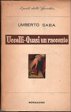 Immagine del venditore per UCCELLI E QUASI UN RACCONTO (1948-1951) (1951) venduto da Invito alla Lettura