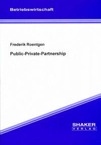 Public-Private-Partnership. Eine effizienzorientierte Analyse kommunaler Aufgabenerfüllung unter ...