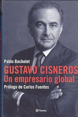 Immagine del venditore per GUSTAVO CISNEROS UN EMPRESARIO GLOBAL 2EDICION -Ilustrado con fotos venduto da CALLE 59  Libros