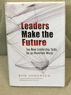 Seller image for Leaders Make the Future, Ten New Leadership Skills for an Uncertain World for sale by My Book Heaven