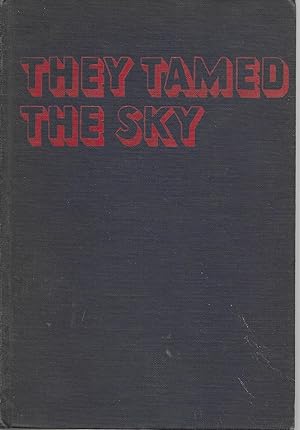 Bild des Verkufers fr They Tamed The Sky zum Verkauf von Charing Cross Road Booksellers