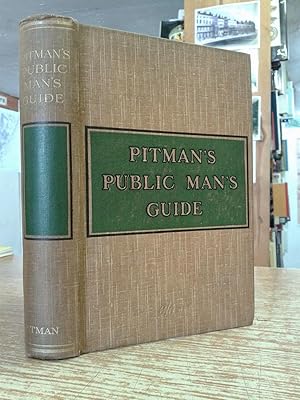 Pitman's Public Man's Guide a Handbook for All Who Take an Interest in Questions of the Day