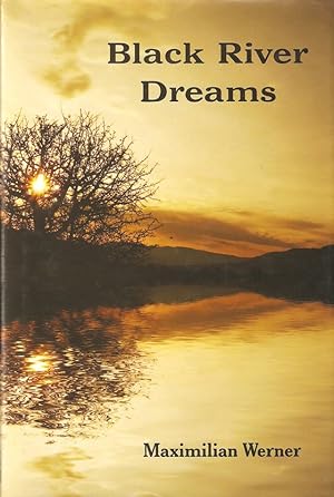 Seller image for BLACK RIVER DREAMS. By Maximilian Werner. for sale by Coch-y-Bonddu Books Ltd