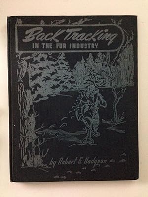 Seller image for Back Tracking In The Fur Industry for sale by WellRead Books A.B.A.A.
