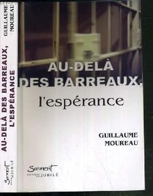 Image du vendeur pour AU-DELA DES BARREAUX - L'ESPERANCE / COLLECTION SARMENT mis en vente par Le-Livre