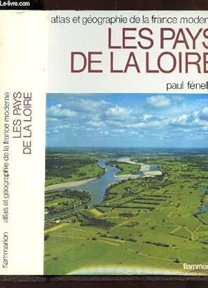 Bild des Verkufers fr LES PAYS DE LA LOIRE / COLLECTION ATLAS ET GEOGRAPHIE DE LA FRANCE MODERNE zum Verkauf von Le-Livre