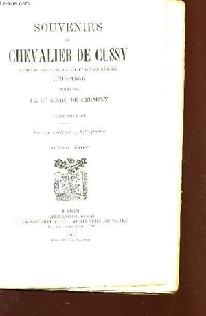 Bild des Verkufers fr SOUVENIRS DU CHEVALIER DE CUSSY - garde de corps, diplomate et consul general (1795-1866) - TOME PREMIER / 2E EDITION zum Verkauf von Le-Livre