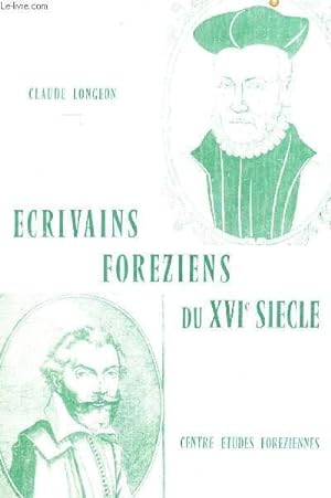 Seller image for ECRIVAINS FOREZIENS DU XVIe SEICLE - Rpertoire bio-bibliographique. for sale by Le-Livre