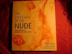 Imagen del vendedor de The Language of the Nude. Four Centuries of Drawing the Human Body. a la venta por BookMine