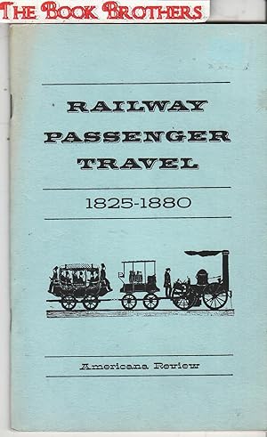 Imagen del vendedor de Railwat Passenger Travel 1825-1880 a la venta por THE BOOK BROTHERS