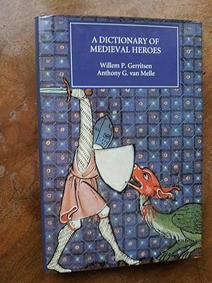 Seller image for A DICTIONARY OF MEDIEVAL HEROES for sale by Ron Weld Books