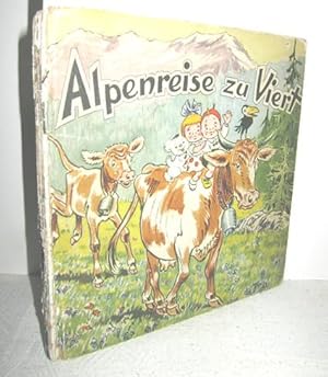 Bild des Verkufers fr Alpenreise zu Viert (Eine lustige und abenteuerliche Fahrt in die Berge mit Hanni, Fritz und Putzi und dem Raben Kolk) zum Verkauf von Antiquariat Zinnober