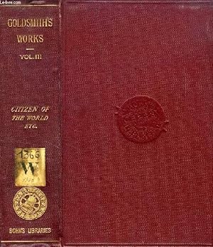 Bild des Verkufers fr THE WORKS OF OLIVER GOLDSMITH, VOL. III, THE CITIZEN OF THE WORLD: POLITE LEARNING IN EUROPE zum Verkauf von Le-Livre