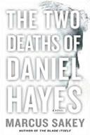 Imagen del vendedor de Sakey, Marcus | Two Deaths of Daniel Hayes, The | Signed First Edition Copy a la venta por VJ Books