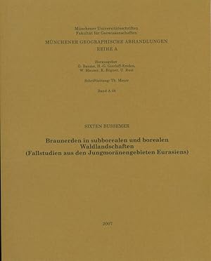 Imagen del vendedor de Braunerden in subborealen und borealen Waldlandschaften (Fallstudien aus den Jungmornengebieten Eurasiens). Mnchener Geographische Abhandlungen, Reihe A: Band A 58. a la venta por Antiquariat Bookfarm