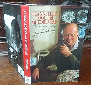 Flannelled Fool and Muddied OAF, The Autobiography of Peter West. (With Max Robertson's signature...