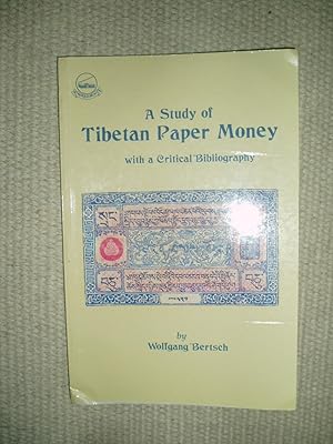 A Study of Tibetan Paper Money : With a Critical Bibliography