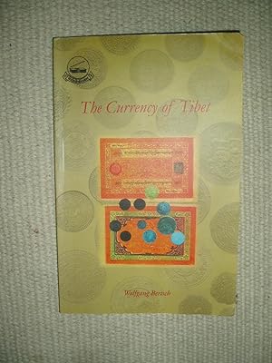 The Currency of Tibet : A Sourcebook for the Study of Tibetan Coins, Paper Money and Other Forms ...