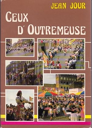 Ceux d'Outremeuse. Traditions et folklore en dju d'là.