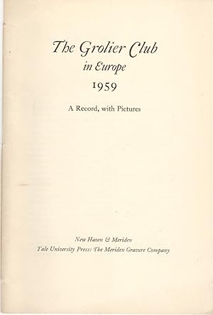 THE GROLIER CLUB IN EUROPE 1959. A Record, with Pictures.