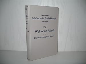 Die Welt ohne Rätsel: Die Psychobiologie der Sprache. Lehrbuch der Psychobiologie: Erste Abteilun...