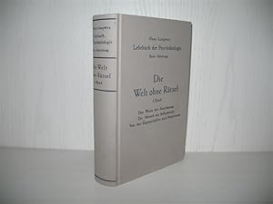 Die Welt ohne Rätsel: Das Wesen der Anschauung. Der Mensch als Reflexwesen. Von den Eigenschaften...