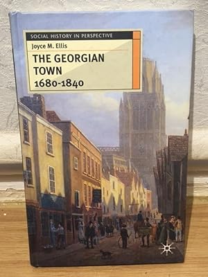 Seller image for The Georgian Town 1680-1840 Social History In Perspective for sale by Foster Books - Stephen Foster - ABA, ILAB, & PBFA