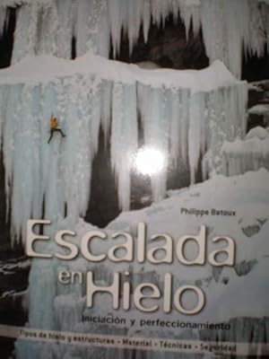 Seller image for Escalada en hielo. Iniciacin y perfeccionamiento for sale by Librera Antonio Azorn