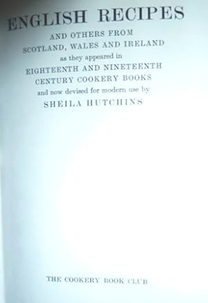English Recipes and Others from Scotland, Wales and Ireland as They Appeared in Eighteenth and Ni...
