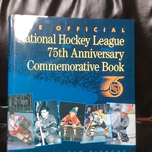 Seller image for The Official National Hockey League 75th Anniversary Commemorative Book - Signed for sale by Heroes Bookshop