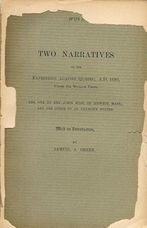 Two Narratives Of The Expedition Against Quebec, A.D. 1690, Under Sir William Phips. The One By R...