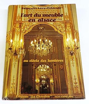 L'Art du Meuble en Alsace au Siècle des Lumières Tome 2. De La Paix de Ryswick a la Révolution 16...