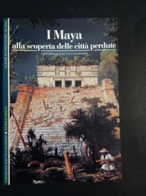 Seller image for I MAYA ALLA SCOPERTA DELLE CITTA' PERDUTE for sale by Il Mondo Nuovo