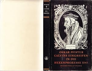 Calvins Eingreifen in die Hexer- & Hexenprozesse von Peney 1545 nach seiner Bedeutung für Geschic...