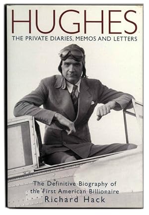 Bild des Verkufers fr Hughes: the Private Diaries, Memos and Letters, the Definitive Biography of the First American Billionaire - 1st Edition/1st Printing zum Verkauf von Books Tell You Why  -  ABAA/ILAB