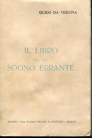 IL LIBRO DEL MIO SOGNO ERRANTE, Milano, Baldini & Castoldi, 1919